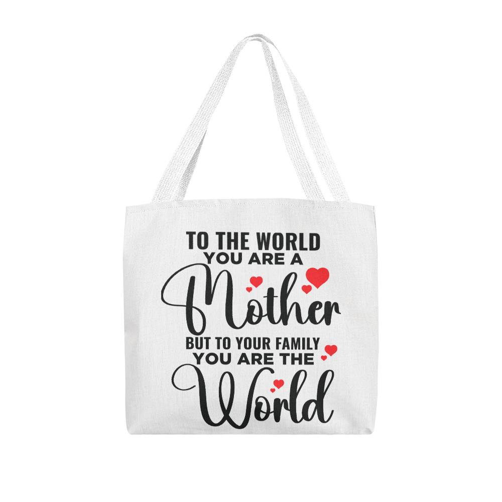 To The World You Are A Mother, But To Your Family You Are the World! Gift For Mom! Birthday, Mother's Day, Anniversary, Christmas!