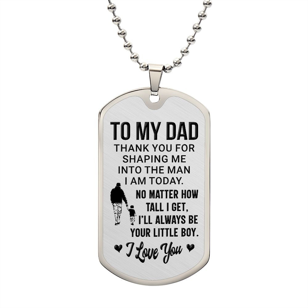 To Dad | I'll Always Be Your Little Boy | Luxury Dog Tag