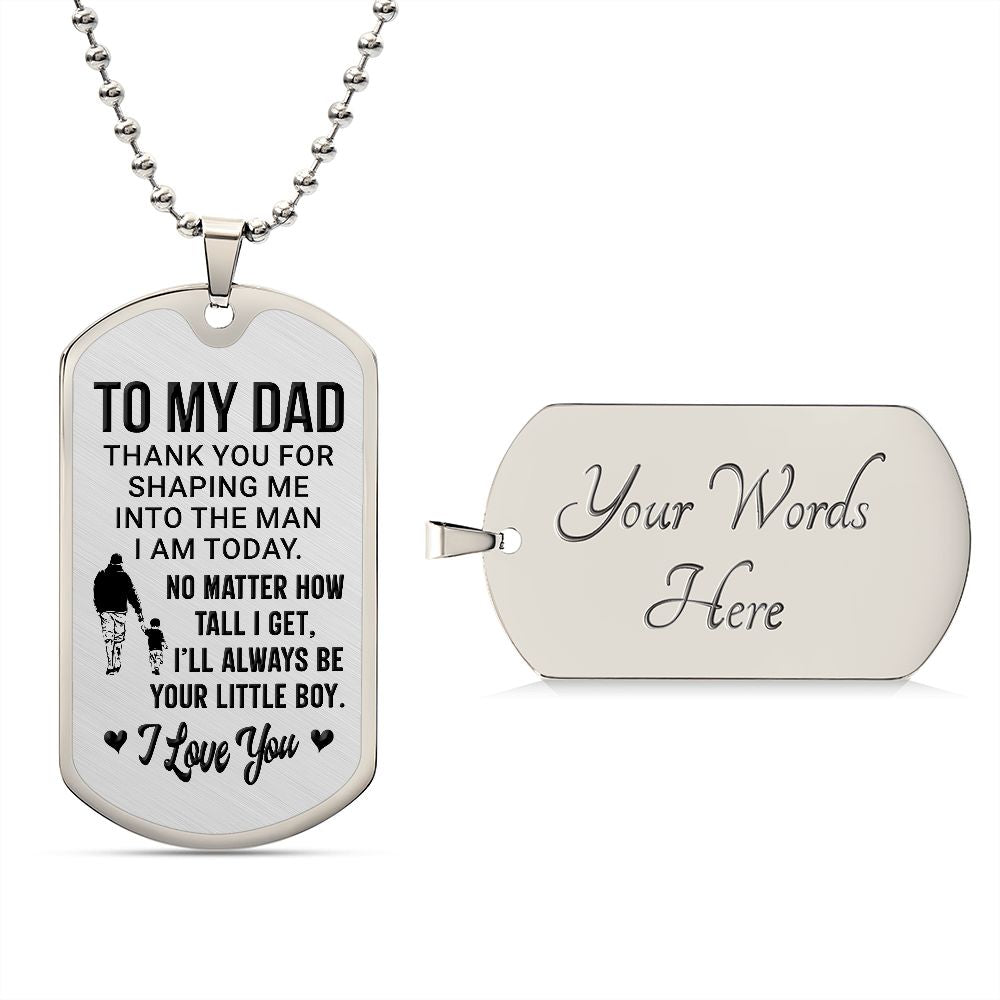 To Dad | I'll Always Be Your Little Boy | Luxury Dog Tag