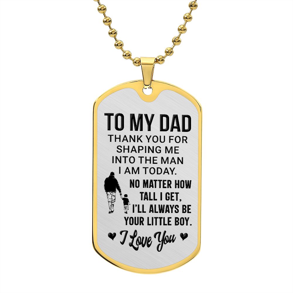 To Dad | I'll Always Be Your Little Boy | Luxury Dog Tag