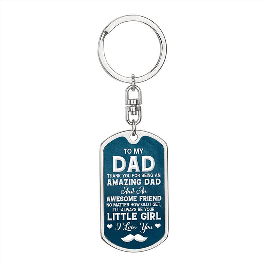 To My Dad | Always Be Your Little Girl | Dog Tag With Swivel Keychain