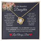 To My Beautiful Daughter | Love Knot Necklace | For Daughter Gift, Birthday, Christmas, Graduation, Valentine's Day, Just Because!