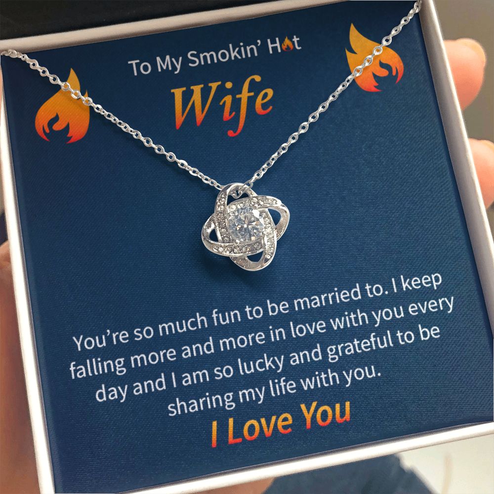To My Smokin' Hot Wife | Love Knot Necklace