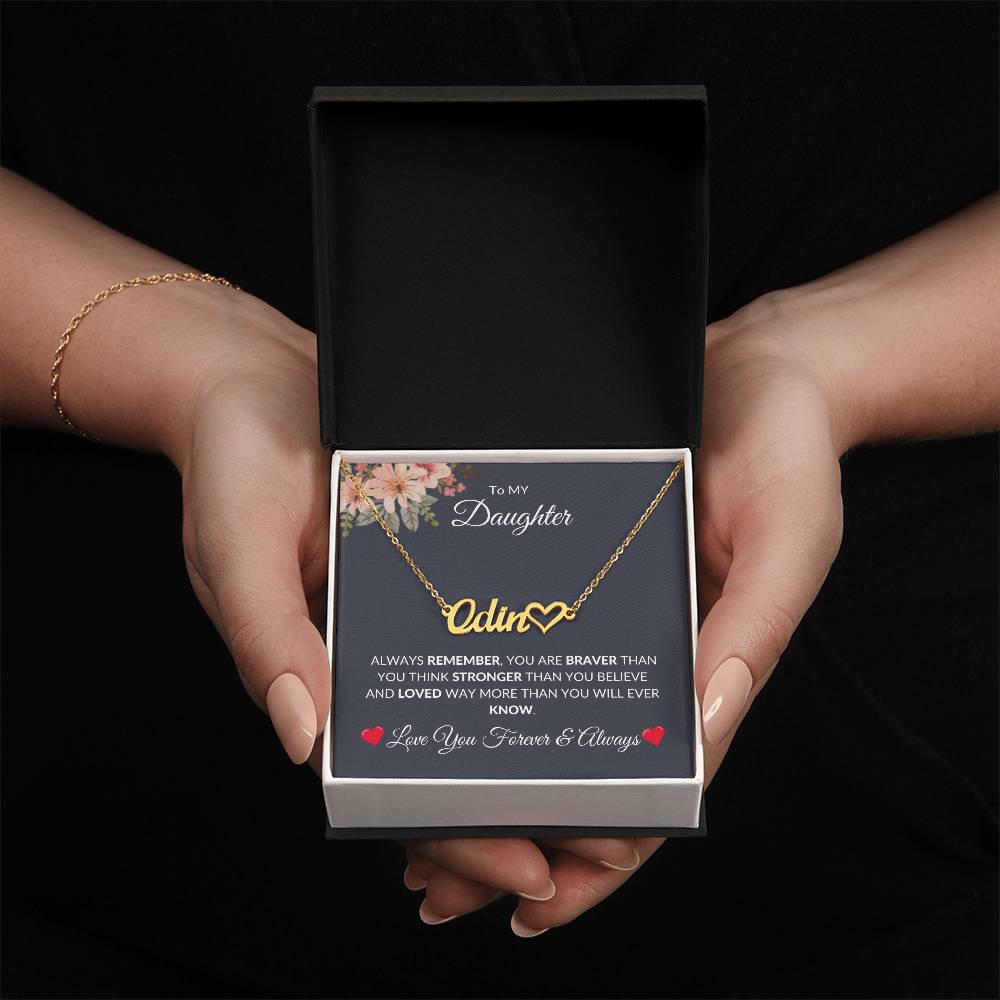 To My Daughter [You Are Braver] Personalized Name Necklace + Heart [Valentine's Day, Birthday, Christmas, Gift