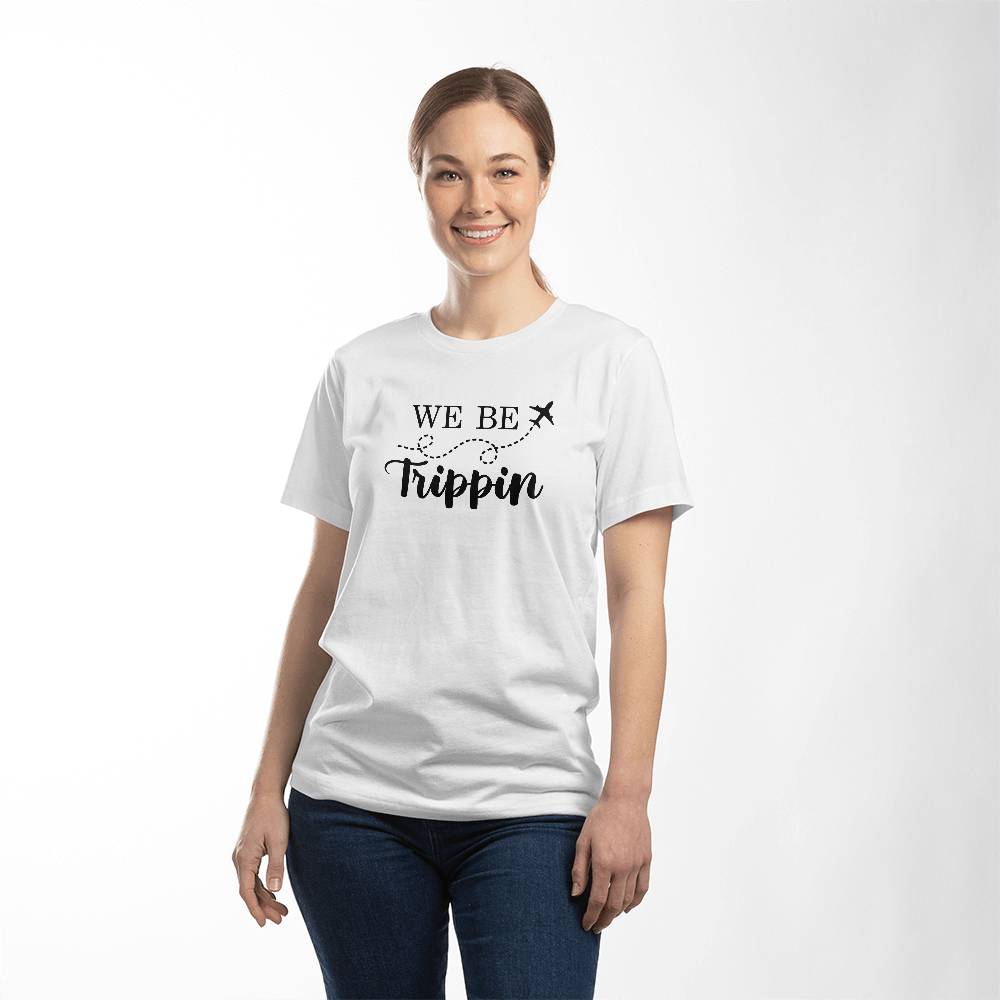 We Be Trippin! Vacation T-Shirt - Unisex T-Shirt - Family Vacation Matching T-Shirt, Airplane Travel T-Shirt, Group Travel T-Shirt, Couples T-Shirt, White T-shirt