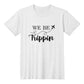 We Be Trippin! Vacation T-Shirt - Unisex T-Shirt - Family Vacation Matching T-Shirt, Airplane Travel T-Shirt, Group Travel T-Shirt, Couples T-Shirt, White T-shirt