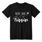 We Be Trippin! Vacation T-Shirt - Unisex T-Shirt - Family Vacation Matching T-Shirt, Airplane Travel T-Shirt, Group Travel T-Shirt, Couples T-Shirt, Black T-shirt